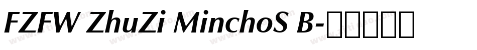 FZFW ZhuZi MinchoS B字体转换